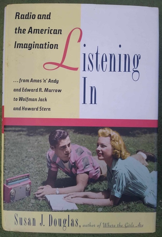 Listening In: Radio and the American Imagination