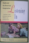 Listening In: Radio and the American Imagination